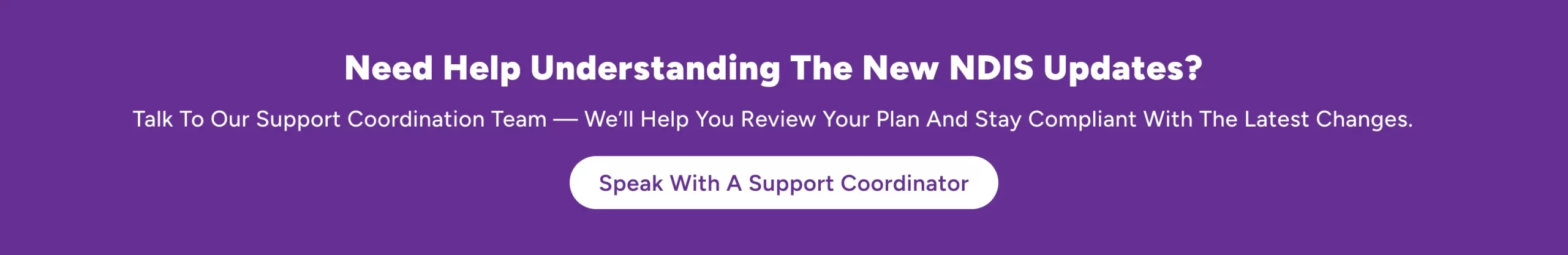 CTA - Speak with a Support Coordinator